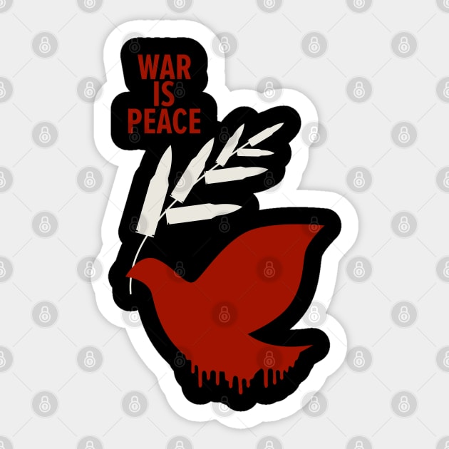 War Is Peace: A George Orwell Tribute - Thought-Provoking Artwork for a World in Turmoil Sticker by Boogosh